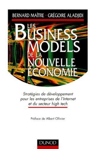 Les Business Models De La Nouvelle Economie - Stratégies De Développement Pour Les Entreprises De L