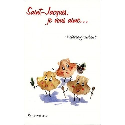 Saint-Jacques, Je Vous Aime