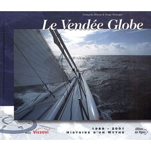 Le Vendée-Globe - 1989-2001, Histoire D'un Mythe
