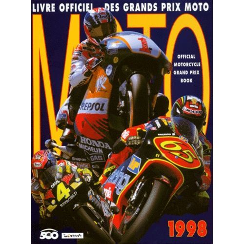 Livre Officiel Des Grands Prix Moto : Official Motorcycle Grand Prix Book - Edition 1998