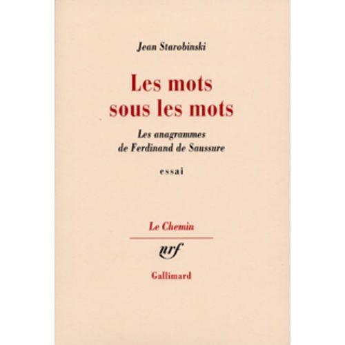 Les Mots Sous Les Mots - Les Anagrammes De Ferdinand De Saussure