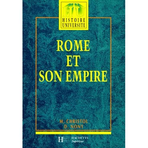 Rome Et Son Empire - Des Origines Aux Invasions Barbares, Édition 1997