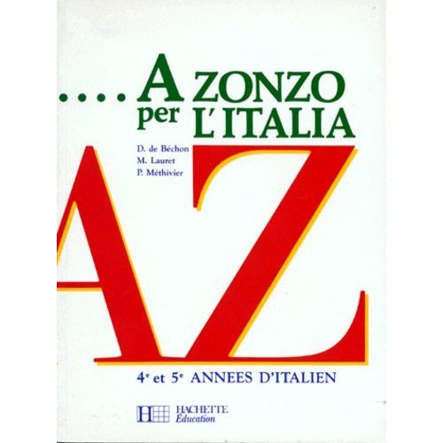 A Zonzo Per L'italia - 4e Et 5e Années D'italien