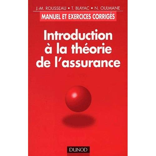 Introduction À La Théorie De L'assurance - Manuel Et Exercices Corrigés