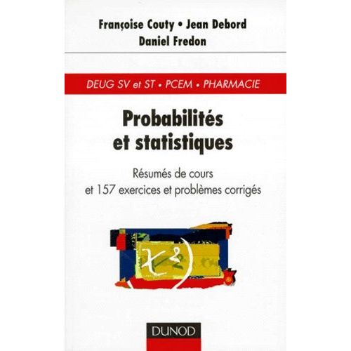 Probabilites Et Statistiques - Résumés De Cours Et 157 Exercices Et Problèmes Corrigés