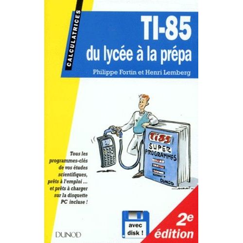 Ti-85 - Du Lycée À La Prépa, Avec Disquette 3"1/2 Pc, 2ème Édition
