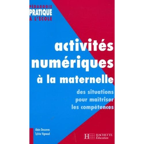 Activités Numériques Au Cycle 1 - Des Situations Pour Maîtriser Les Compétences, De L'analyse Didactique À L'acte Pédagogique