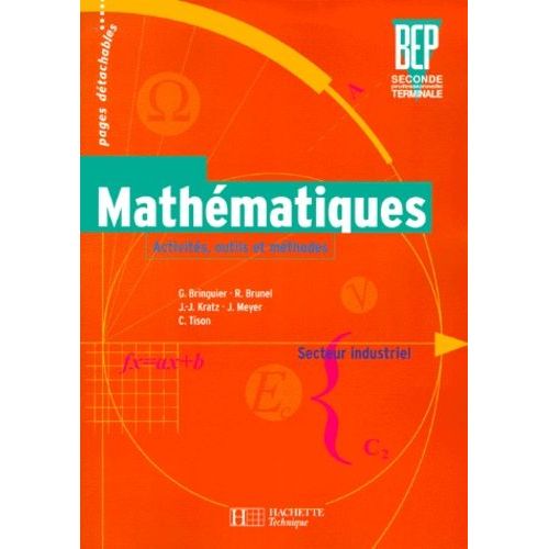 Mathématiques Seconde Professionnelle Et Terminale Bep Secteur Industriel - Activités, Outils Et Méthodes