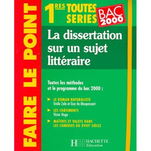 La Dissertation Sur Un Sujet Litteraire 1eres Toutes Series - Edition 2000