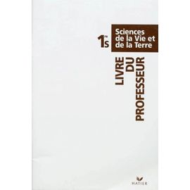 Sciences De La Vie Et De La Terre 1ere S. Livre Du Professeur, Edition 1993
