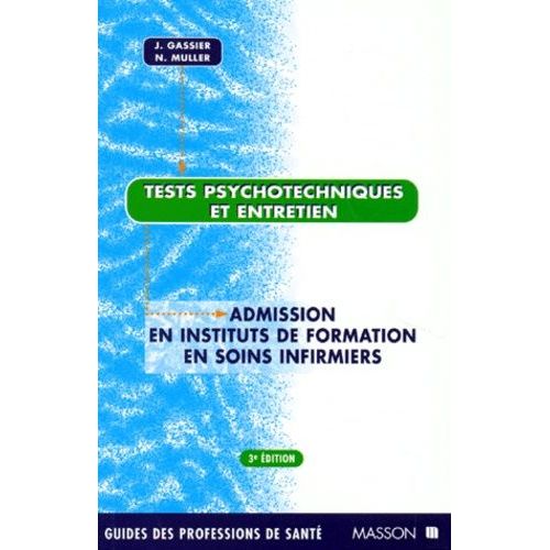 Tests Psychotechniques Et Entretien - Admission En Instituts De Formation En Soins Infirmiers, 3ème Édition