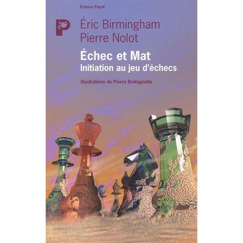 Echec Et Mat - Initiation Au Jeu D'échecs