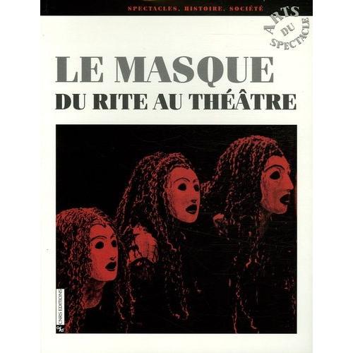 Le Masque - Du Rite Au Théâtre