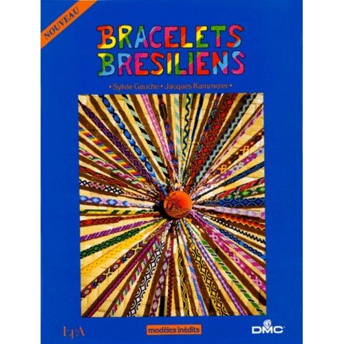 Bracelets Brésiliens - Voyage Au Fil Des Couleurs