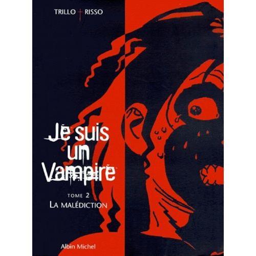 Je Suis Un Vampire Tome 2 - La Malédiction