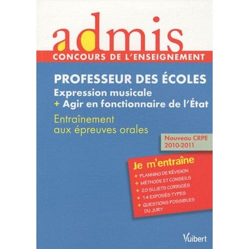 Professeur Des Écoles - Expression Musicale + Agir En Fonctionnaire De L'etat - Entraînement Aux Épreuves Orales