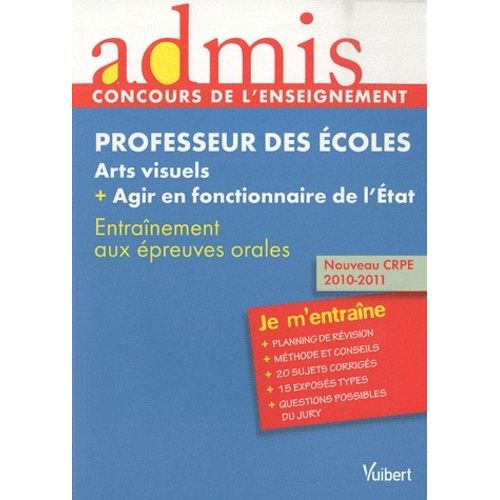 Professeur Des Écoles - Arts Visuels + Agir En Fonctionnaire De L'etat - Entraînement Aux Épreuves Orales