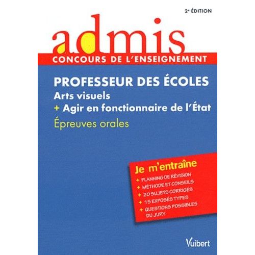 Professeur Des Écoles Arts Visuels + Agir En Fonctionnaire De L'etat - Epreuves Orales
