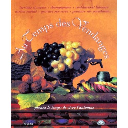 Au Temps Des Vendanges - Prenez Le Temps De Vivre L'automne