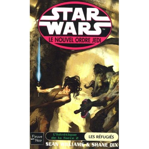 Star Wars, Le Nouvel Ordre Jedi Tome 11,2 - L'hérétique De La Force - Tome 2, Les Réfugiés