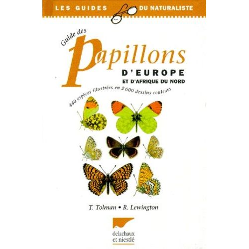 Guide Des Papillons D'europe Et D'afrique Du Nord - 440 Espèces Illustrées En 2000 Dessins Couleurs