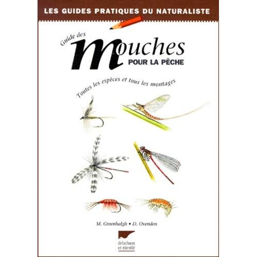 Guide Des Mouches Pour La Pêche - Toutes Les Espèces Et Tous Les Montages