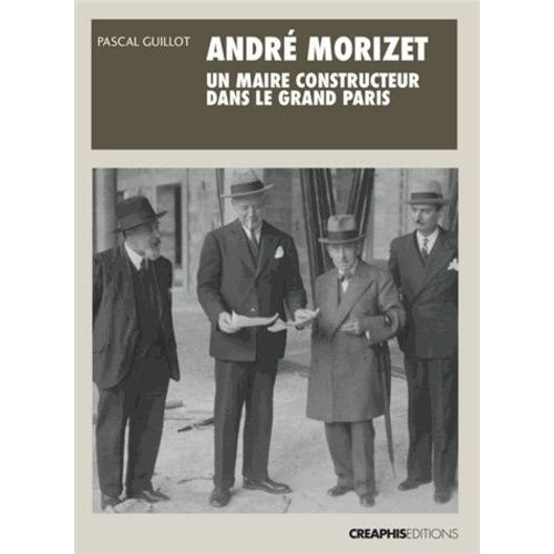 André Morizet, Un Maire Constructeur Dans Le Grand Paris (1876-1942)