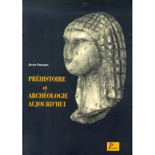 Préhistoire Et Archéologie Aujourd'hui
