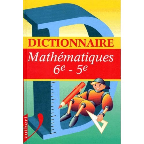 Dictionnaire Mathématique 6ème-5ème