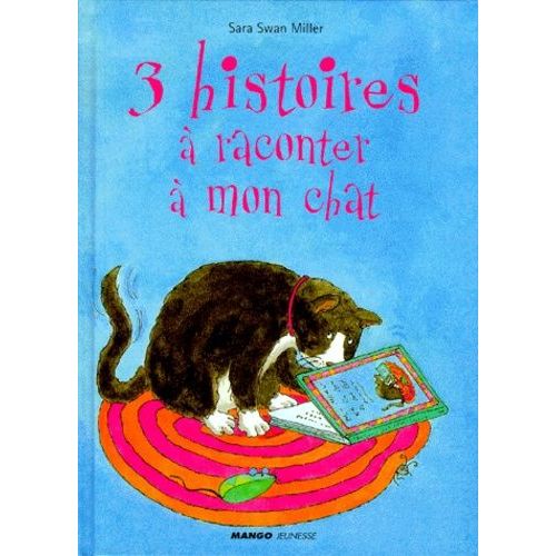 3 Histoires À Raconter À Mon Chat