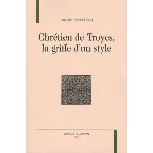 Chrétien De Troyes, La Griffe D'un Style