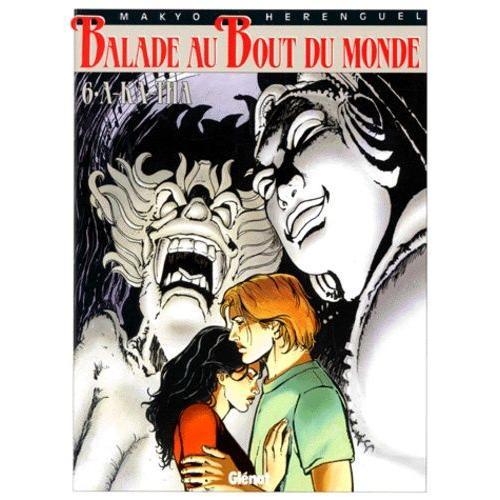 Balade Au Bout Du Monde Tome 6 - A-Ka-Tha