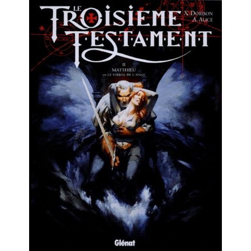 Le Troisième Testament Tome 2 - Matthieu Ou Le Visage De L'ange