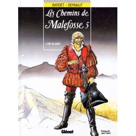 Les Chemins De Malefosse Tome 5 - L'or Blanc
