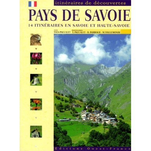 Pays De Savoie - 14 Itinéraires En Savoie Et Haute-Savoie