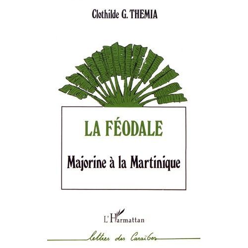 La Féodale - Majorine À La Martinique