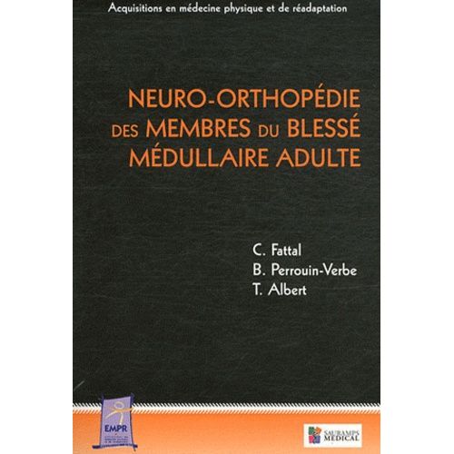 Neuro-Orthopédie Des Membres Du Blessé Médullaire Adulte