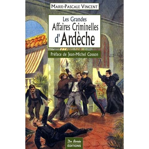 Les Grandes Affaires Criminelles D'ardèche