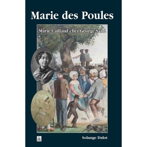 Marie Des Poules - Marie Caillaud Chez George Sand