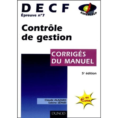 Decf N°7 Contrôle De Gestion - Corrigés Du Manuel, 5ème Édition