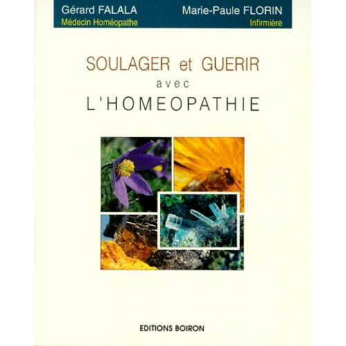 Soulager Et Guérir Avec L'homéopathie