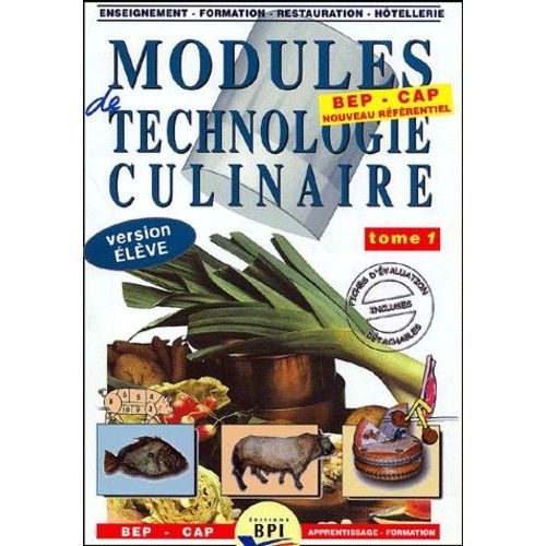 Modules De Technologie Culinaire Bep-Cap - Tome 1 Les Produits (Livre De L'élève)