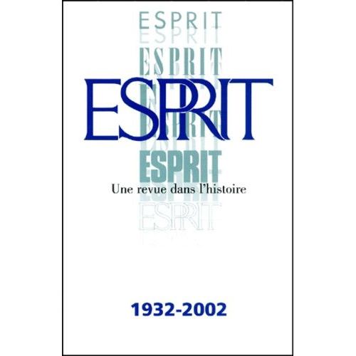 Esprit - Une Revue Dans L'histoire 1932-2002