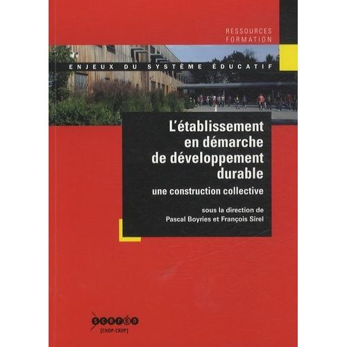 L'établissement En Démarche De Développement Durable - Une Construction Collective