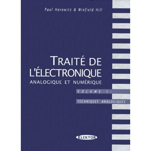 Traite De L'electronique Analogique Et Numerique - Volume 1, Techniques Analogiques
