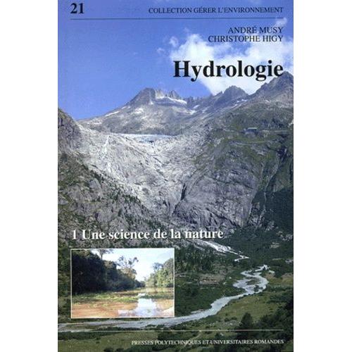 Hydrologie - Tome 1, Une Science De La Nature