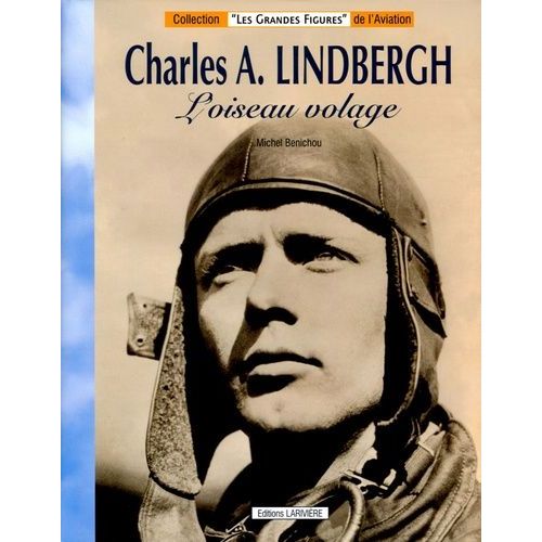 Charles A. Lindbergh - L'oiseau Volage