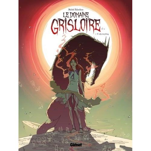 Le Domaine Grisloire Tome 1 - If Only Everything