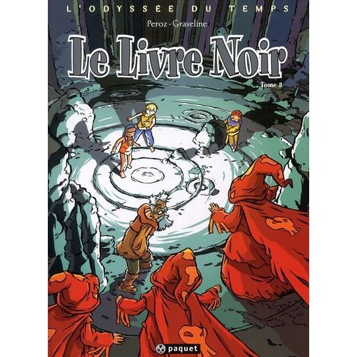 L'odyssée Du Temps Tome 3 - Le Livre Noir