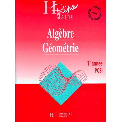 Algèbre, Géométrie, 1re Année Pcsi